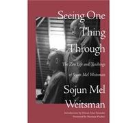 Seeing One Thing Through by Mel Weitsman Mel Weitsman (Auteur)