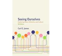 Seeing Ourselves, 5th Edition: Exploring Race, Ethnicity, and Culture