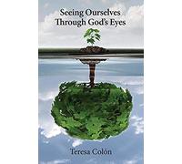 Seeing Ourselves Through God's Eyes