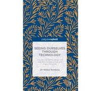 Seeing Ourselves Through Technology