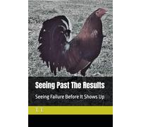 Seeing Past The Results: Seeing Failure Before It Shows Up