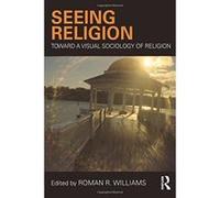 Seeing Religion: Toward a Visual Sociology of Religion (Routledge Advances in Sociology) - [Version Originale] Inconnu (Auteur)