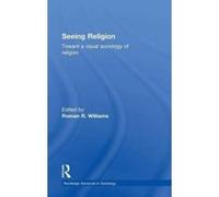 Seeing Religion: Toward a Visual Sociology of Religion (Routledge Advances in Sociology) - [Version Originale] Inconnu (Auteur)