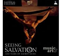 Seeing Salvation - 1000 Ans de Musique Sacrée
