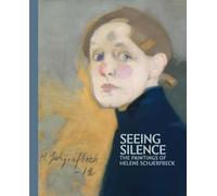 Seeing Silence: The Paintings of Helene Schjerfbeck
