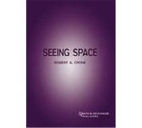 Seeing Space Crone, Robert A., Crone, Crone Robert, A. (Auteur)
