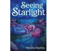 Seeing Starlight A Graphic Novel - Myisha Haynes - First Second - ebook (ePub) - Livre