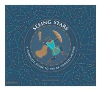 Seeing Stars A Complete Guide to the 88 Constellations by By artist Sara Gillingham By artist Sara Gillingham (Auteur)