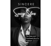 Seeing Stars: The Dazed and Confused Life of a Publicist