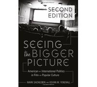 Seeing the Bigger Picture: American and International Politics in Film and Popular Culture 4th edition by Sachleben, Mark, Yenerall, Kevan M. (2012) Paperback