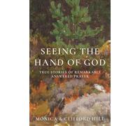 Seeing the Hand of God: True Stories of Remarkable Answered Prayer