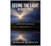 Seeing The Light In Dark Times
