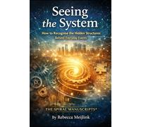 Seeing the System: How to Recognise the Hidden Structures Behind Everyday Events