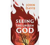 Seeing the Unseen God by John Davis John Davis (Auteur)