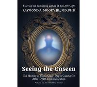 Seeing The Unseen: The History of Using Clear-Depth Gazing for After-Death Communications