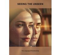 Seeing The Unseen: The Language Of Authenticity