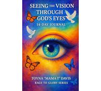 Seeing The Vision Through God's Eyes: 14 Day Journal