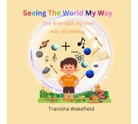 Seeing the World My Way: One Brain with my own way of Learning