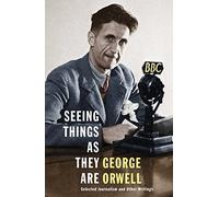 Seeing Things As They Are: Selected Journalism And Other Writings (Hardcover) George Orwell, (Auteur)