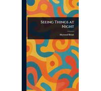 Seeing Things at Night