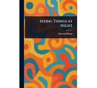 Seeing Things at Night