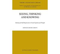 Seeing, Thinking And Knowing