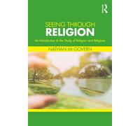 Seeing Through Religion An Introduction to the Study of Religion and Religions - Nathan McGovern - Routledge - ebook (ePub) - Livre