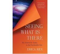 Seeing What Is There My Search for Sanity in the Psychedelic Era - Erica Rex - She Writes Press - ebook (ePub) - Livre