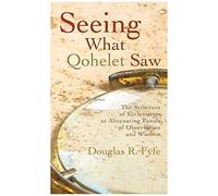 Seeing What Qohelet Saw