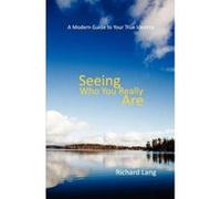 Seeing Who You Really Are - [Version Originale] Richard Lister Lang (Auteur)