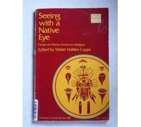 Seeing With a Native Eye: Essays on Native American Religion