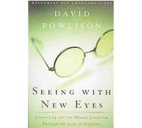 Seeing With New Eyes, Resources for Changing Lives David Powlison (Auteur)