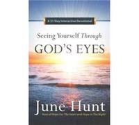 Seeing Yourself Through Gods Eyes A 31Day Interactive Devotional by June Hunt June Hunt (Auteur)