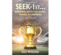 Seek-1st…Winning with the Name, Image, & Likeness (of Christ)