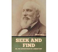 Seek and Find; or, The Adventures of a Smart Boy