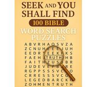 Seek and You Shall Find: 100 Bible Word Search Puzzles: A Journey Through Scripture in Puzzle Form