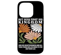 Seek First His Kingdom Matthew 633 Citation chrétienne Coque pour iPhone 14 Pro