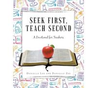 Seek First, Teach Second: A Devotional for Teachers