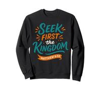 Seek First The Kingdom Matthieu 6 33 - Vintage Christian Sweatshirt