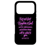 Seek First The Kingdom of God Écriture Prière Matthieu 6:33 Coque pour iPhone 17 Pro