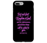 S irst The Kingdom of God Écriture Prière Matthieu 6:33 Coque pour iPhone 7 Plus/8 Plus