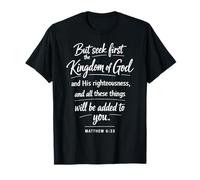 S irst The Kingdom of God Scripture Matthieu 6:33 Prière T-Shirt