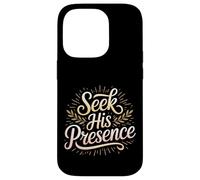 Seek His Presence Foi d’Inspiration chrétienne - Coque pour iPhone 14 Pro