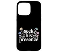 Seek His Presence Foi d’Inspiration chrétienne - Coque pour iPhone 15 Pro Max