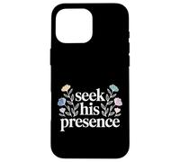 Seek His Presence Foi d’Inspiration chrétienne - Coque pour iPhone 16 Pro Max