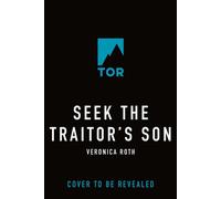Seek the Traitor's Son - Veronica Roth - Tor Books - ebook (ePub) - Livre