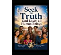 Seek the Truth: God Loves all Human Beings