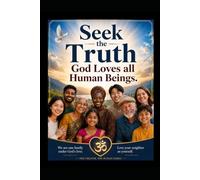 Seek the Truth: God Loves all Human Beings