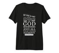 Seek Ye First The Kingdom of God Matthieu 6 33 T-Shirt Haut de Gamme