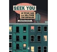 Seek You: Un voyage dans la solitude contemporaine